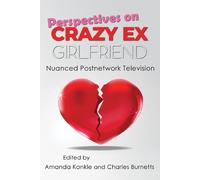 Amanda Konkle Perspectives on Crazy Ex-Girlfriend (Tascabile)