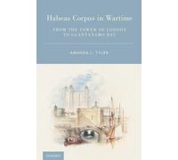 Amanda L. Tyler Habeas Corpus in Wartime: From the Tower of L (Copertina rigida)