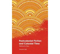 Amanda Lagji Postcolonial Fiction and Colonial Time (Copertina rigida)