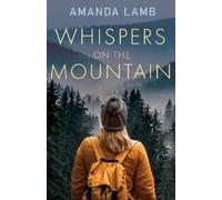 Amanda Lamb Whispers on the Mountain (Tascabile)
