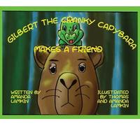 Amanda Lamkin Gilbert the Cranky Capybara Makes a Friend (Copertina rigida)