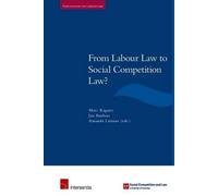 Amanda Latinne From Labour Law to Social Competition Law? (Tascabile)