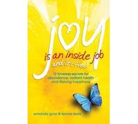 Amanda Lenore Gore Joy Is an Inside Job (Tascabile)