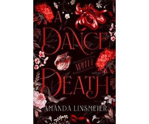 Amanda Linsmeier A Dance With Death (Tascabile)