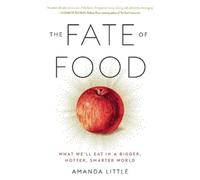 Amanda Little Fate of Food (Tascabile)