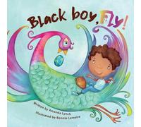 Amanda Loraine Lynch Black boy, fly (Tascabile)