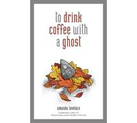 Amanda Lovelace ladybookmad to drink coffee with a ghost (Copertina rigida)