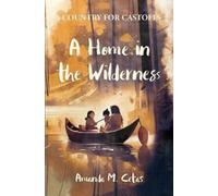 Amanda M Cetas A Home in the Wilderness (Tascabile)