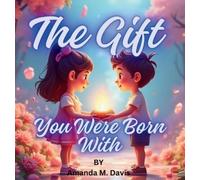 Amanda M Davis The Gift You Were Born With (Copertina rigida)