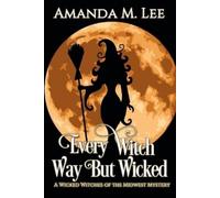 Amanda M Lee Every Witch Way But Wicked (Tascabile)
