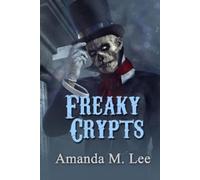 Amanda M Lee Freaky Crypts (Tascabile) Mystic Caravan Mysteries