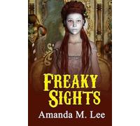 Amanda M Lee Freaky Sights (Tascabile) Mystic Caravan Mysteries