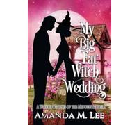 Amanda M Lee My Big Fat Witch Wedding (Tascabile) Wicked Witches of the Midwest