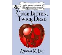 Amanda M Lee Once Bitten, Twice Dead (Tascabile)