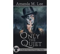 Amanda M. Lee Only the Quiet: 2 (A Death Gate Grim Reapers Thriller) (Tascabile)