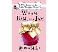 Amanda M Lee Wham, Bam, In a Jam (Tascabile)