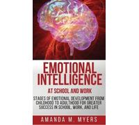 Amanda M Myers Emotional Intelligence at School and Work (Copertina rigida)