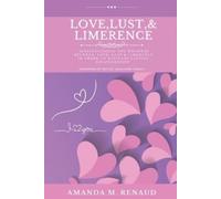 Amanda M Renaud Love, Lust, & Limerence (Tascabile)