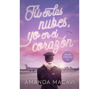 AMANDA MACAVI TÚ EN LAS NUBES, YO EN EL CORAZÓN: (Volar contigo #1) (Tascabile)