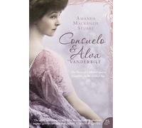 Amanda Mackenzie Stuart Consuelo and Alva Vanderbilt (Tascabile)