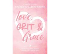 Amanda Martin Love, Grit and Grace (Tascabile)
