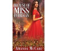 Amanda McCabe Because of Miss Everdean (Tascabile)