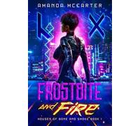 Amanda McCarter Frostbite and Fire (Tascabile) Houses of Bone and Smoke