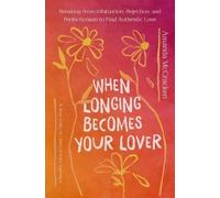 Amanda McCracken When Longing Becomes Your Lover (Copertina rigida)
