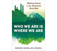 Amanda McMillan Lequieu Who We Are Is Where We Are (Tascabile)