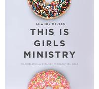 Amanda Mejias This is Girls Ministry (Tascabile)