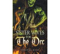 Amanda Milo Sisterwives for The Orc (Tascabile)