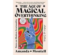 Amanda Montell The Age of Magical Overthinking (Tascabile)