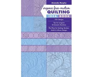 Amanda Murphy Organic Free-Motion Quilting Idea Book (Tascabile)