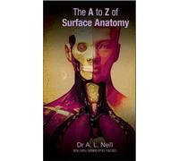 Amanda Neill The A to Z of Surface Anatomy (Tascabile)