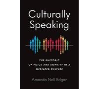 Amanda Nell Edgar Culturally Speaking (Tascabile) Intersectional Rhetorics