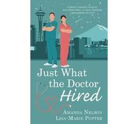 Amanda Nelson Lisa-Marie Potter Just What the Doctor Hired (Tascabile)