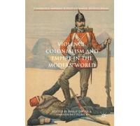 Amanda Nettelbe Violence, Colonialism and Empire in the Moder (Copertina rigida)