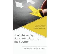 Amanda Nichols Hess Transforming Academic Library Instruction (Copertina rigida)