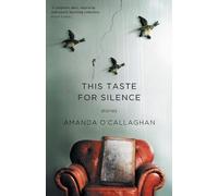 Amanda O'Callaghan This Taste for Silence (Tascabile)