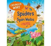Amanda O'Neill I Wonder Why Spiders Spin Webs (Copertina rigida) I Wonder Why
