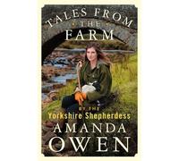 Amanda Owen Tales From the Farm by the Yorkshire Shepherdess (Copertina rigida)