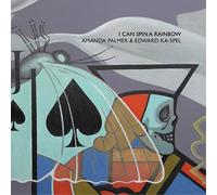 Amanda Palmer & Edward Ka-Spel I Can Spin a Rainbow (CD) Album