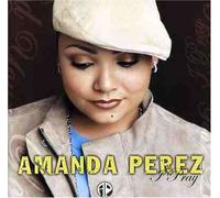 Amanda Perez - I Pray