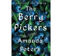Amanda Peters The Berry Pickers (Copertina rigida)