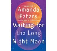 Amanda Peters Waiting for the Long Night Moon (Copertina rigida)