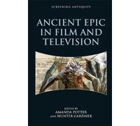 Amanda Potter Ancient Epic in Film and Television (Copertina rigida)