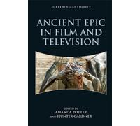 Amanda Potter Ancient Epic in Film and Television (Tascabile)