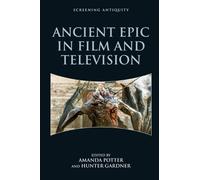 Amanda Potter Ancient Epic in Film and Television (Tascabile)