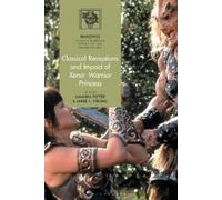 Amanda Potter Classical Receptions and Impact of Xena: Warrio (Copertina rigida)