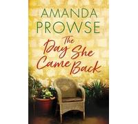Amanda Prowse The Day She Came Back (Tascabile)